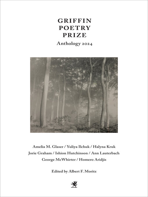 Title details for Griffin Poetry Prize Anthology 2024 by Albert F. Moritz - Available